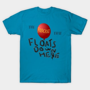 You'll Float Too T-Shirt